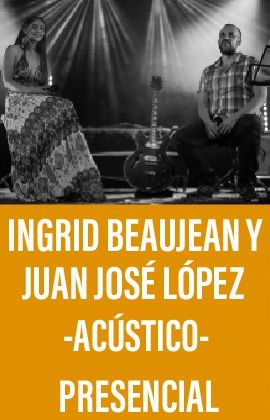 Ingrid Beaujean y Juan José López - Acústico
