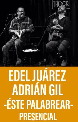 Edel Juárez y Adrián Gil "El Tigre" - Éste palabrear