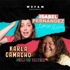Isabel Fernández and Karla Camacho present: I'm in a Hurry and Always Naughty