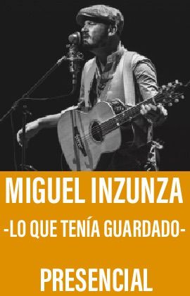 MIGUEL INZUNZA - LO QUE TENÍA GUARDADO