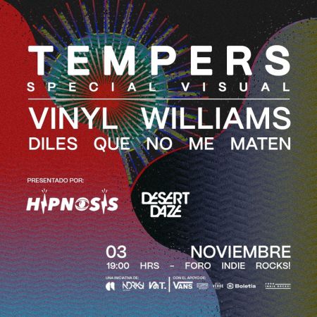 Tempers + Vinyl Williams + Diles Que No Me Maten