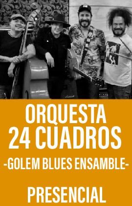 Orquesta 24 Cuadros - Golem Blues Ensamble