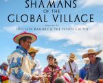 Chamanes de la Aldea Global