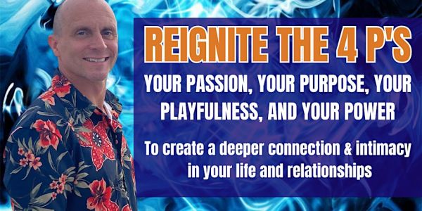 Reignite The 4 P's In Your Life & Relationships