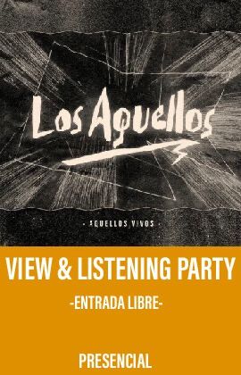 Los Aquellos - View & Listening Party