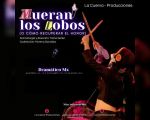 Espectáculo "Mueran Los Lobos"