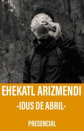 Ehekatl Arizmendi - Ides of April