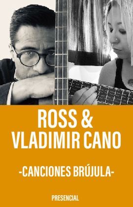 ROSS & VLADIMIR CANO - CANCIONES BRÚJULA