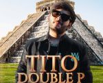 TITO DOUBLE P