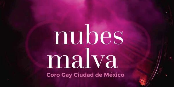 Coro Gay Ciudad de México | Nubes Malva