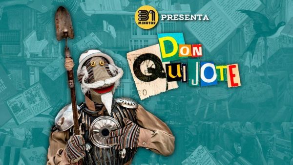 31 Minutos Presents: Don Quijote
