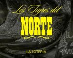 Los Tigres del Norte, la loteria