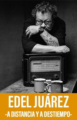 EDEL JUÁREZ - AT A DISTANCE AND OUT OF TIME