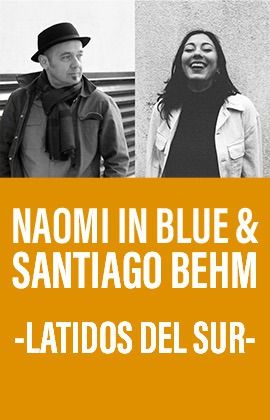 Naomi In Blue & Santiago Behm - Latidos del Sur
