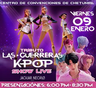 Tributo "Guerreras K-Pop" El Show en vivo en Chetumal