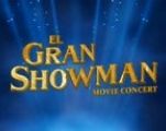 El Gran Showman Movie Concert