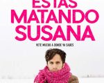 You're killing me, Susana (Mexico, 2016)