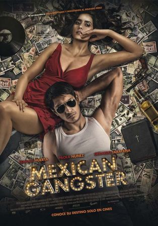 Mexican Gangster (México, 2014, 101 min) B | Dir. José Manuel Craviotto