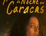 Aún es de noche en Caracas (México, 2025, 97 min)