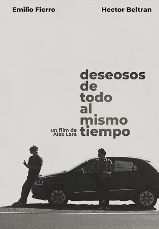 Deseosos de todo al mismo tiempo (México, 2024, 75 min) Drama | Dir Alex Lara