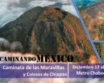 Caminata de las Maravillas y colosos de Chiapas